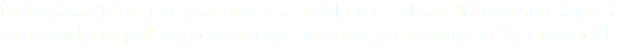 Contamos con las mejores y más modernas instalaciones, además de contar con equipo de primer nivel para que tenga por seguro que sus trabajos serán siempre de la mejor calidad.